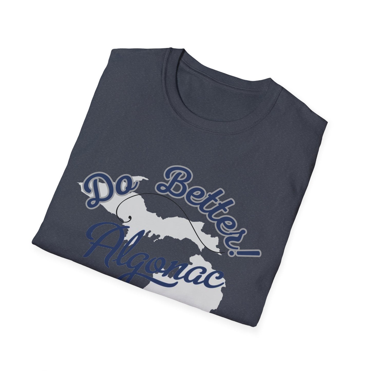 Algonac 'Do Better Be Better' Unisex T-Shirt