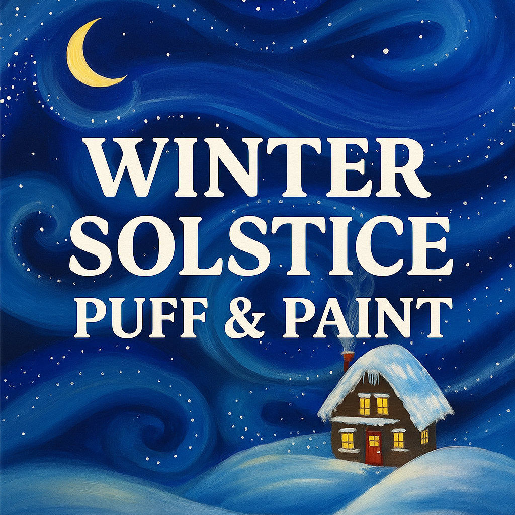 Winter Solstice Puff & Paint Night – Dec 21 | RiverSide Gypsy