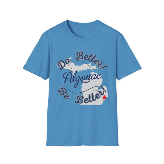 Algonac 'Do Better Be Better' Unisex T-Shirt