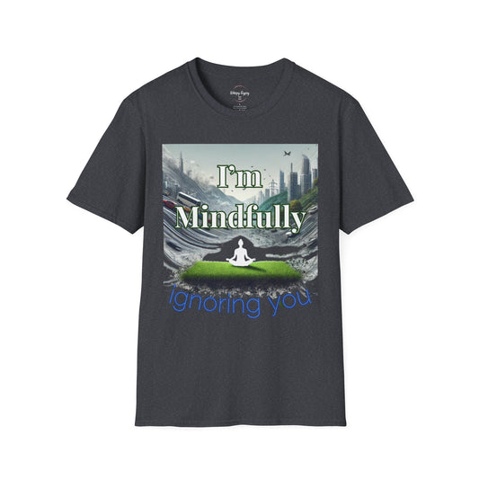 Mindfully Ignoring Unisex T-Shirt - Meditation Cityscape Design